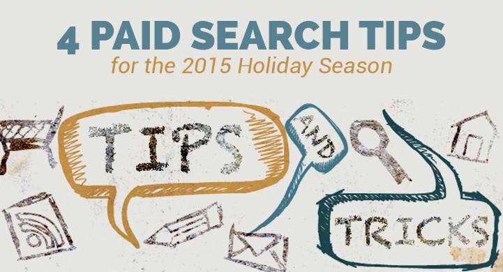 4 Paid Search Tips for the 2015 Holiday Season