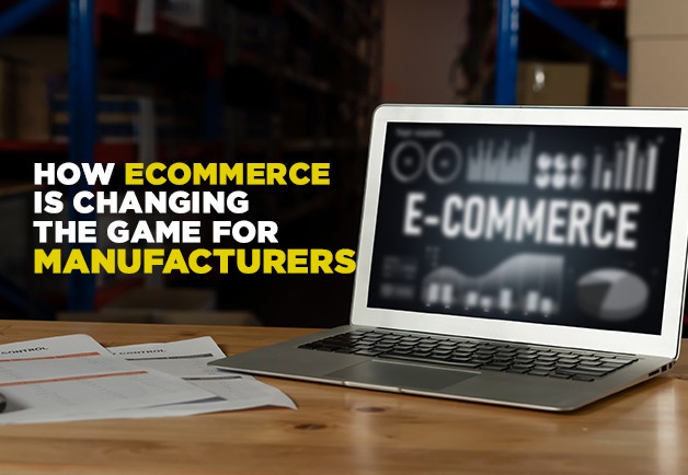 Benefits of eCommerce for Manufacturing