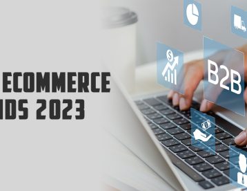 B2B eCommerce Features Your Store Need in 2023
