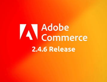 Adobe Commerce 2.4.6 Release