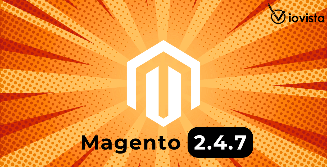 Magento 2.4.7: Explore the Newest Enhancements and Features