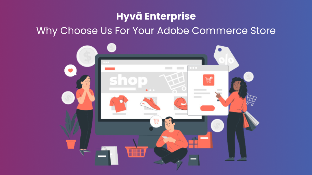 Why Choose Hyvä Enterprise for Your Adobe Commerce Store?
