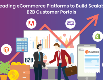 5 Leading eCommerce Platforms to Build Scalable B2B Customer Portals