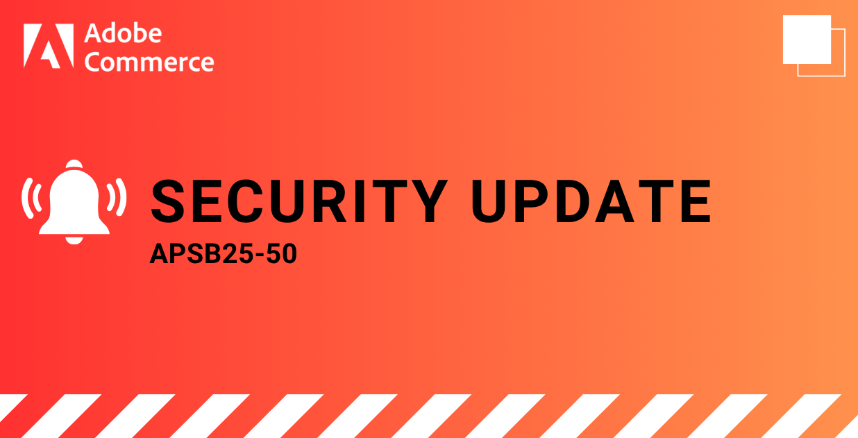 Adobe Commerce Security Update APSB25-50: Key Highlights