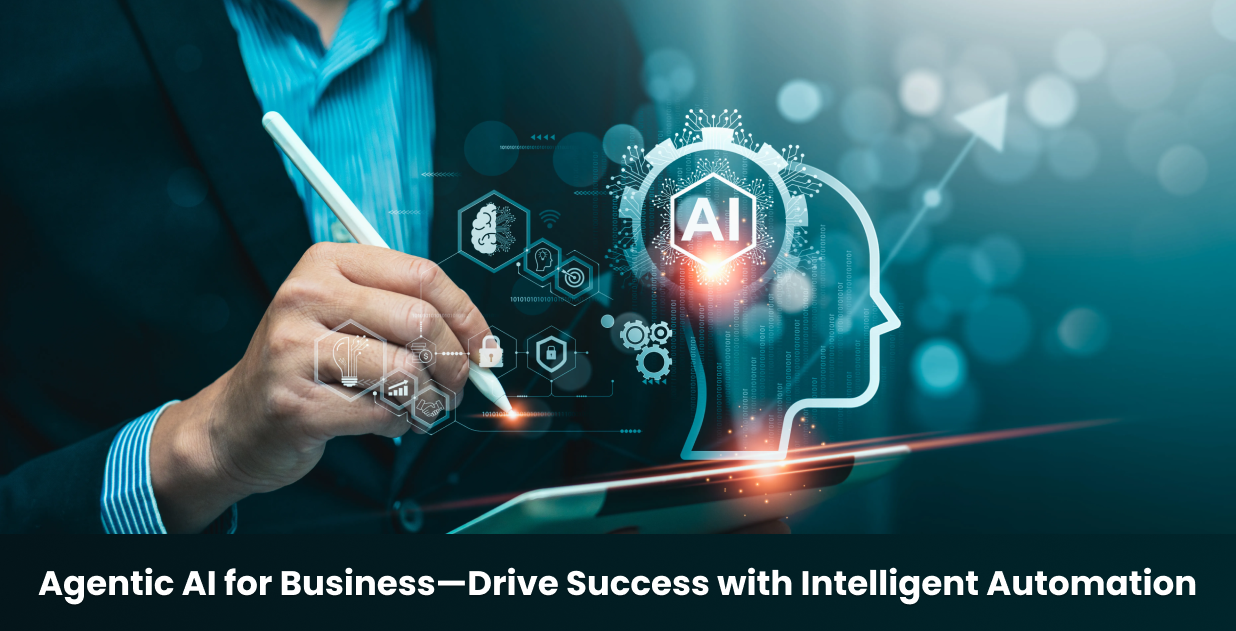 Agentic AI for Business – Drive Success with Intelligent Automation
