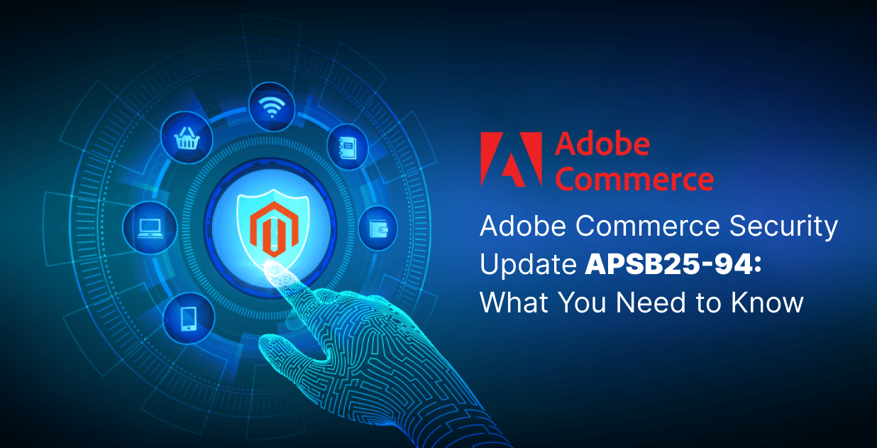 Adobe Commerce Security Update APSB25-94: What You Need to Know